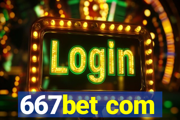 667bet com